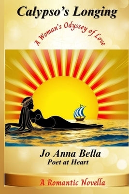 Calypso's Longing: A Woman's Odyssey of Love by Bennerson, Jo Anna