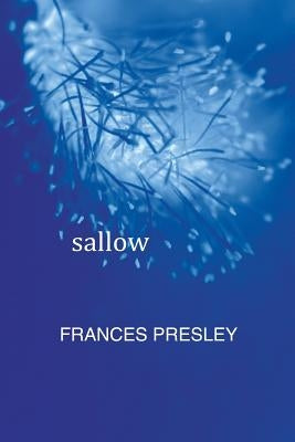 sallow by Presely, Frances