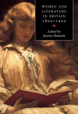 Women and Literature in Britain 1800-1900 by Shattock, Joanne