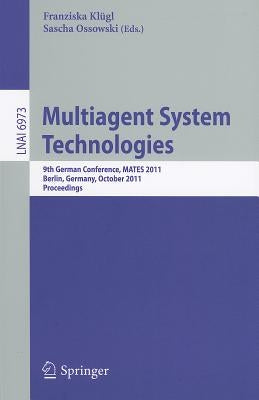 Multiagent System Technologies: 8th German Conference, Mates 2011, Leipzig, Germany, October 6-7, 2011 Proceedings by Klügl, Franziska