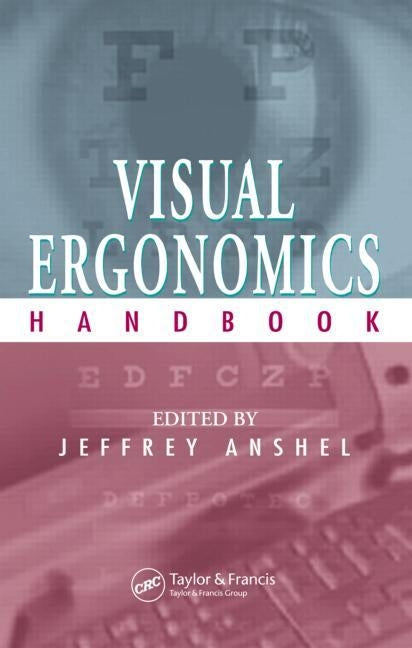 Visual Ergonomics Handbook by Anshel, Jeffrey