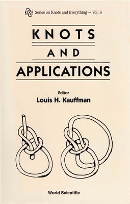 Knots and Applications by Cowan, Thaddeus M.