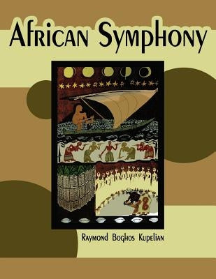 African Symphony by Kupelian, Raymond Boghos