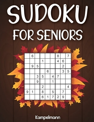 Sudoku for Seniors: 200 Large Print Sudoku Puzzles for Seniors with Solutions - Thanksgiving Edition by Kampelmann
