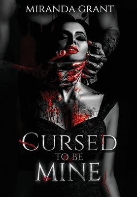 Cursed to be Mine by Grant, Miranda