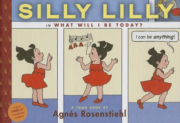 Silly Lilly in What Will I Be Today? by Rosenstiehl, Agnès