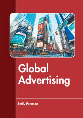 Global Advertising by Peterson, Emily