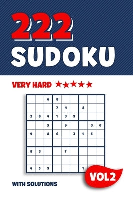 222 Sudoku: Puzzle book with 222 Very Hard Sudoku Puzzles in 9x9 with Solutions - 6 x 9 Inch - Vol 2 by Puzzles, Visufactum