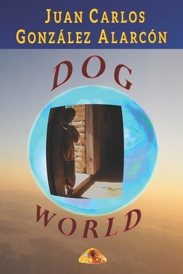Dog World by Alarcón, Juan Carlos González