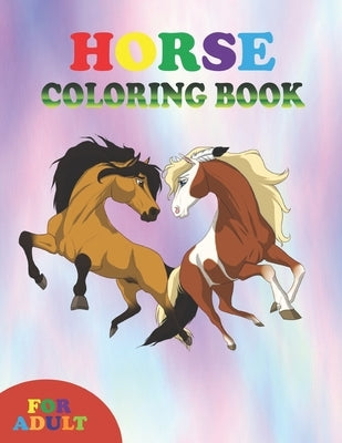 horse coloring book for adult: coloring book perfect gift idea for horse lover boys, girls, men, women and friends by House, Sadiya Publishing