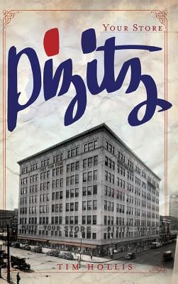 Pizitz: Your Store by Hollis, Tim