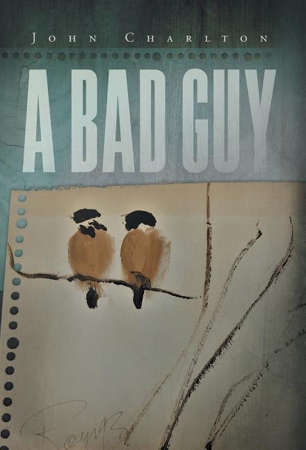 A Bad Guy by Charlton, John