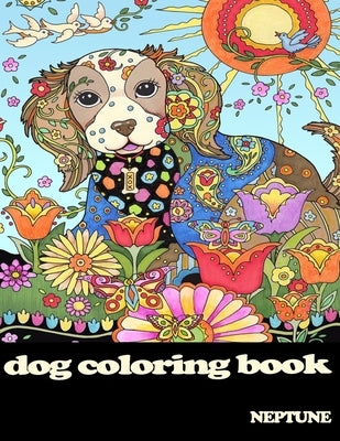 dog coloring book; NEPTUNE: +30 Detailed Designs for Adults by Tune, Nep
