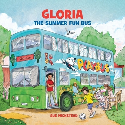 Gloria the Summer Fun Bus by Wickstead, Sue