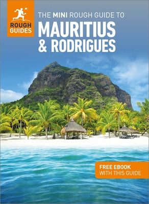 The Mini Rough Guide to Mauritius & Rodrigues: Travel Guide with Free eBook by Guides, Rough