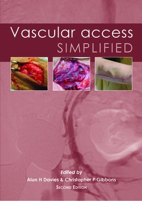 Vascular Access Simplified; Second Edition by Davies, Alun H.