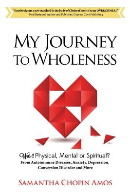 My Journey to Wholeness by Amos, Samantha Chopin