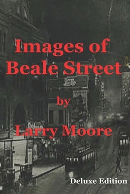 Images of Beale Street by Moore, Larry