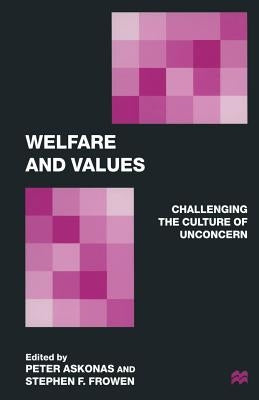 Welfare and Values: Challenging the Culture of Unconcern by Askonas, Peter