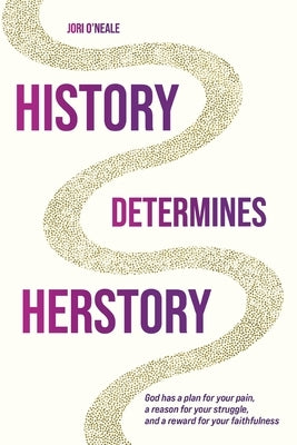 History Determines Herstory - 2nd Edition by O'Neale, Jori