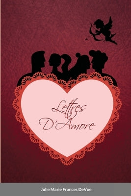 Lettres D'Amore by Devoe, Julie Marie Frances