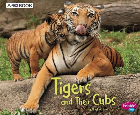 Tigers and Their Cubs: A 4D Book by Hall, Margaret