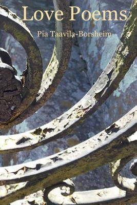 Love Poems by Taavila-Borsheim, Pia
