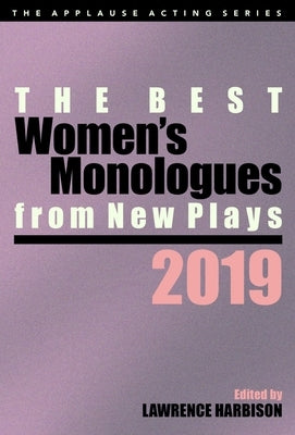 The Best Women's Monologues from New Plays, 2019 by Harbison, Lawrence