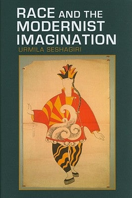 Race and the Modernist Imagination by Seshagiri, Urmila