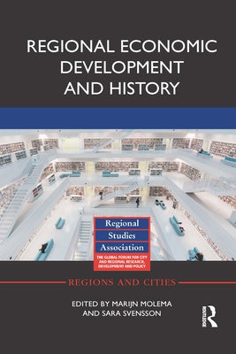 Regional Economic Development and History by Molema, Marijn