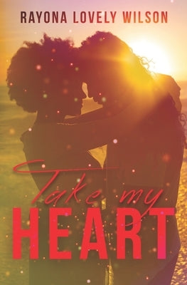 Take My Heart by Wilson, Rayona Lovely