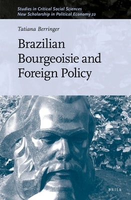 Brazilian Bourgeoisie and Foreign Policy by Nicholl, Martin Charles