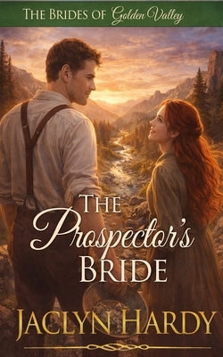 The Prospector's Bride by Hardy, Jaclyn