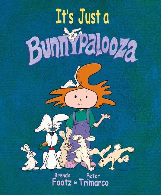 It's Just a Bunnypalooza by Faatz, Brenda
