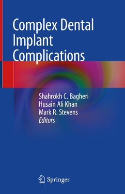 Complex Dental Implant Complications by Bagheri, Shahrokh C.