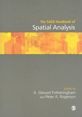 The Sage Handbook of Spatial Analysis by Fotheringham, A. Stewart