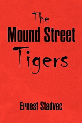 The Mound Street Tigers by Stadvec, Ernest