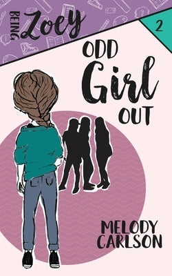 Odd Girl Out by Carlson, Melody