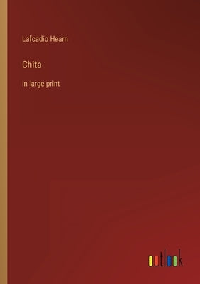 Chita: in large print by Hearn, Lafcadio