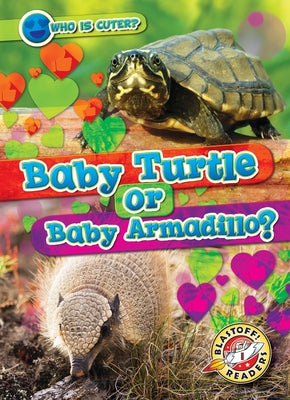 Baby Turtle or Baby Armadillo? by Schuh, Mari C.