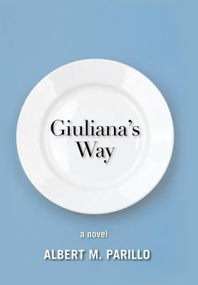 Giuliana's Way by Parillo, Albert M.