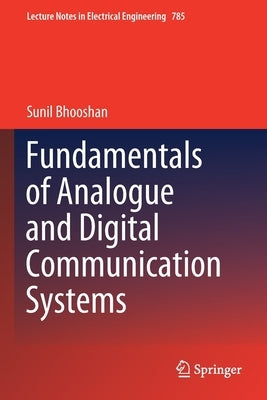 Fundamentals of Analogue and Digital Communication Systems by Bhooshan, Sunil