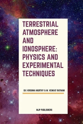 Terrestrial Atmosphere and Ionosphere by (B V Krishna Murthy)