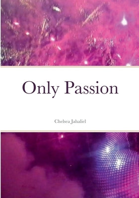 Only Passion by Jahaliel, Chelsea