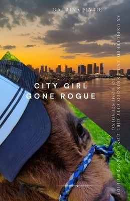 City Girl Gone Rogue by Marie, Katrina