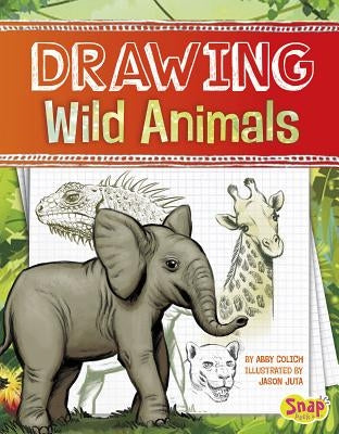 Drawing Wild Animals by Colich, Abby