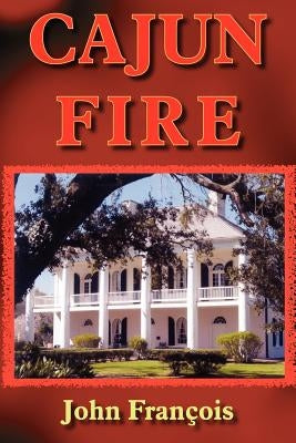 Cajun Fire by Francois, John