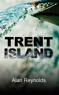 Trent Island by Reynolds, Alan