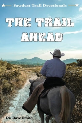 The Trail Ahead by Smith, Dave