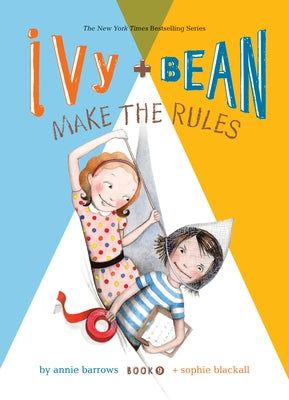 Ivy and Bean Make the Rules: #9 by Barrows, Annie